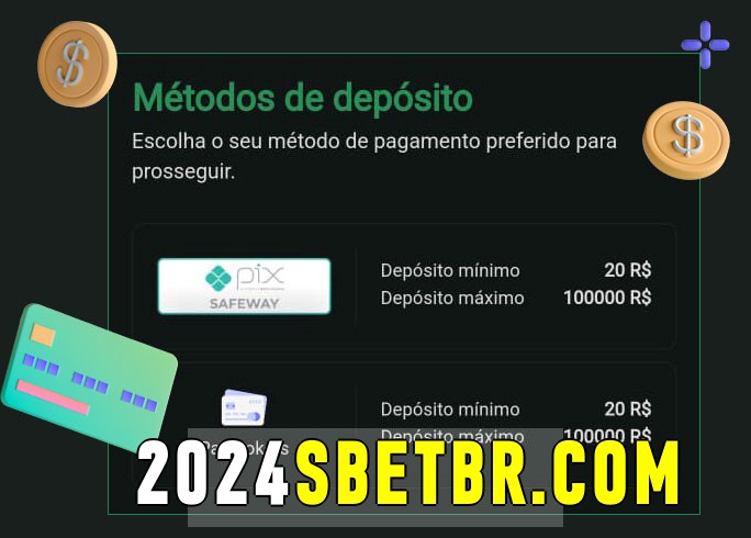 O cassino 2024sbet.com bet oferece uma grande variedade de métodos de pagamento