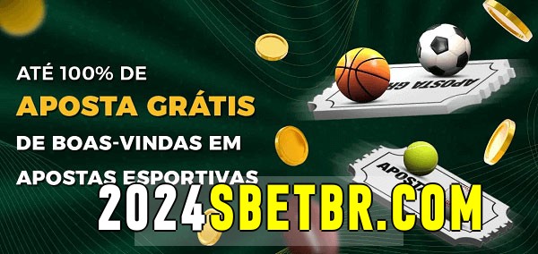 2024sbet.com bet Ate 100% de Aposta Gratis